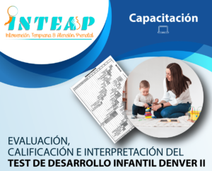 Evaluación, Calificación e Interpretación del Test de de Desarrollo Infantil DENVER II